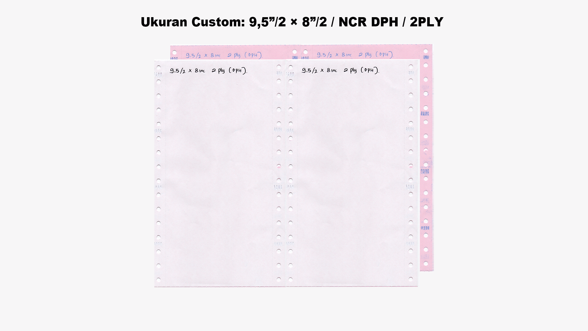 Ukuran Custom: 9,5”/2 × 8”/2 / NCR DPH / 2PLY